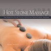 Hot Stone Massage: The Essential Guide to Hot Stone and Aromatherapy Massage - Alison Trulock