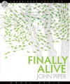 Finally Alive - John Piper, Raymond Todd