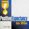 Positive Expectancy to Win - Paul J. Meyer