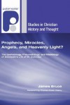 Prophecy, Miracles, Angels, and Heavenly Light?: The Eschatology, Pneumatology, and Missiology of Adomnan's Life of Columbus - James Bruce, Khim Harris, Thomas Owen Clancy