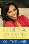 On the Line - Serena Williams, Daniel Paisner