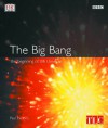 The Big Bang: The Birth of Our Universe - Paul Parsons