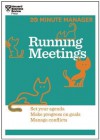 Running Meetings (20-Minute Manager Series) - Harvard Business Review