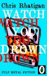 Watch You Drown - Chris Rhatigan