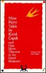 Nine Fairy Tales by Karel Capek and One More Thrown in for Good Measure - Karel Čapek, Dagmar Herrmann, Josef Čapek