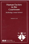 Human Factors in the Courtroom: Mythology Versus Science - William R. Uttal