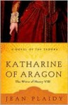 Katharine of Aragon: The Story of a Spanish Princess and an English Queen - Jean Plaidy