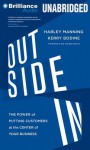 Outside in: The Power of Putting Customers at the Center of Your Business - Harley Manning, Kerry Bodine, Josh Bernoff, Mel Foster