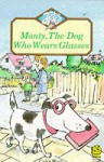 Monty, the Dog Who Wears Glasses - Colin West