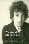 Wicked Messenger: Bob Dylan and the 1960s; Chimes of Freedom, revised and expanded - Mike Marqusee