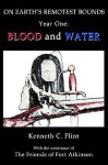 On Earth's Remotest Bounds: Year One: Blood and Water - Kenneth C. Flint