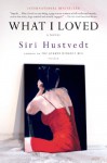 What I Loved: A Novel - Siri Hustvedt