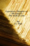 Expository Thoughts on the Gospels: The Book of Luke [Fully Formatted and Optimized]] - J.C. Ryle