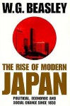 Rise of Modern Japan: Political, Economic and Social Change Since 1850 - W.G. Beasley