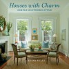 Houses with Charm: Simple Southern Style - Susan Sully