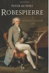 Robespierre: A Revolutionary Life - Peter McPhee