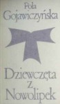 Dziewczęta z Nowolipek - Pola Gojawiczyńska