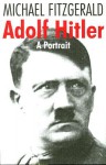 Adolf Hitler: A Portrait - Michael Fitzgerald