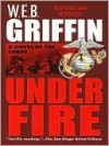 Under Fire - W.E.B. Griffin