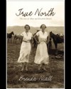 True North: The Story of Mary and Elizabeth Durack - Brenda Niall