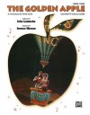 The Golden Apple: A Musical in Two Acts; Complete Vocal Score - John Latouche, Jerome Moross