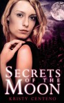 Secrets of the Moon - Kristy Centeno