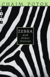 Zebra and Other Stories - Chaim Potok