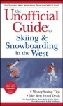 The Unofficial Guide To Skiing And Snowboarding In The West - Claire Walter