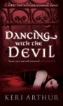 Dancing with the Devil - Keri Arthur