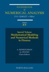 Mathematical Modelling and Numerical Methods in Finance: Special Volume - Philippe G. Ciarlet, A. Bensoussan, Qiang Zhang