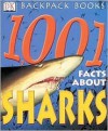 1001 Facts About Sharks (Dk Backpack Books) - Joyce Pope