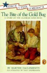 The Bite of the Gold Bug: A Story of the Alaskan Gold Rush - Barthe DeClements, Dan Andreasen