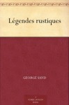 Légendes rustiques (French Edition) - George Sand