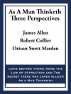 As A Man Thinketh: Three Perspectives - James Allen, Rober Collier