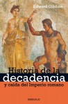 Historia de La Decadencia y Caida del Imperio Romano - Edward Gibbon