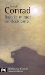 Bajo La Mirada De Occidente / Under Western Eyes (Biblioteca De Autor / Author Library) - Joseph Conrad