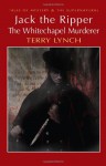 Jack the Ripper - The Whitechapel Murderer - Terry Lynch