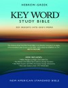 Hebrew-Greek Key Word Study Bible: Key Insights Into God's Word -New American Standard Bible - Anonymous, Warren Patrick Baker, Spiros Zodhiates