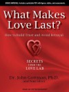 What Makes Love Last?: How to Build Trust and Avoid Betrayal - John M. Gottman, Nan Silver