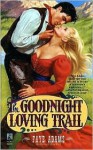 The Goodnight Loving Trail: The Goodnight Loving Trail - Faye Adams