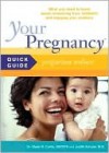 Your Pregnancy Quick Guide - Glade B. Curtis, Judith Schuler