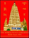 The World Peace Ceremony: Bodh Gaya, 1994 - Tarthang Tulku