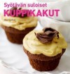 Syötävän suloiset kuppikakut - Cheryl Lindblad, Pirjo Muurinen, Helen Pe