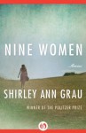 Nine Women: Stories - Shirley Ann Grau