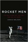 Rocket Men: The Epic Story of the First Men on the Moon - Craig Nelson