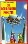 Die dreibeinigen Monster - John Christopher