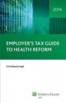 Employer's Tax Guide to Health Reform - CCH Tax Law