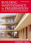 Building Maintenance and Preservation 2nd Edition: A Guide to Design and Management - Edward D. Mills