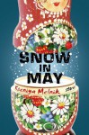 Snow in May: Stories - Kseniya Melnik