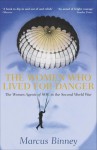 The Women Who Lived For Danger - Marcus Binney